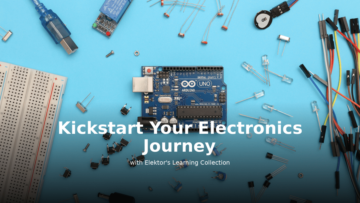 Kickstart Your Electronics Journey with Elektor’s Learning Collection - Elektor