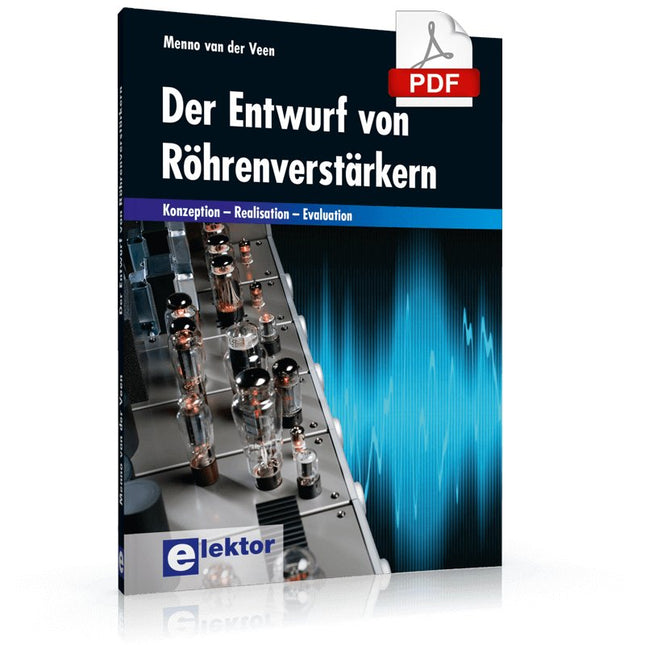 Der Entwurf von Röhrenverstärkern (E - book) - Elektor