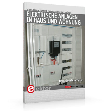 Elektrische Anlagen in Haus und Wohnung - Elektor