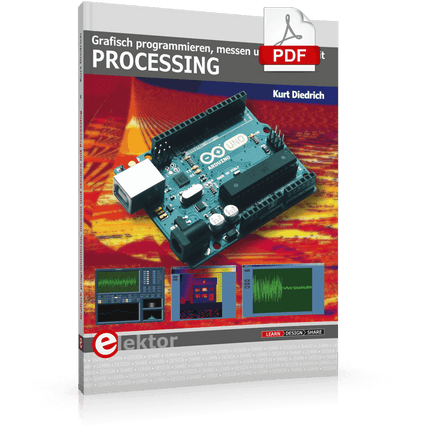 Grafisch programmieren, messen und steuern mit Processing (PDF)