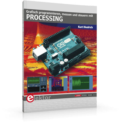 Grafisch programmieren, messen und steuern mit Processing - Elektor