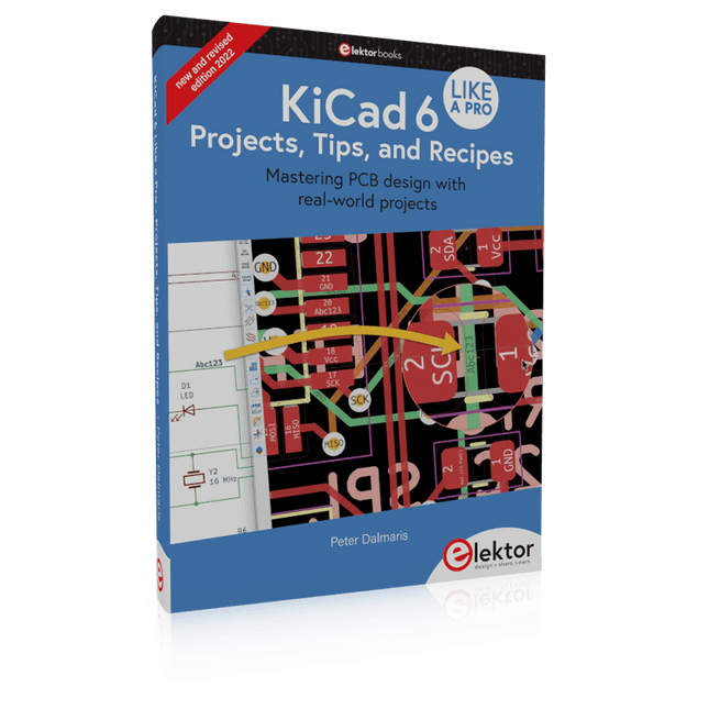 KiCad 6 Like A Pro – Projects, Tips and Recipes