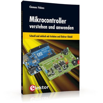Mikrocontroller verstehen und anwenden - Elektor
