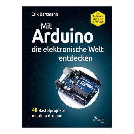 Mit Arduino die elektronische Welt entdecken (4. Auflage) - Elektor